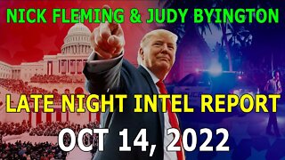 NICK FLEMING & JUDY BYINGTON LATE NIGHT INTEL REPORT (OCT 14, 2022)