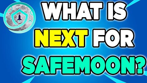 What is NEXT for SAFEMOON?