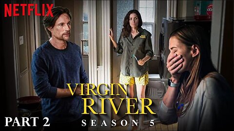 Virgin River Season 5 Part 2 Release Date, Trailer | Netflix