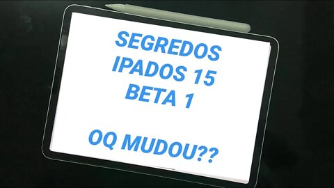 10 novidades secretas do IPADOS 15 que a Apple NAO MOSTROU NA WWDC!! BETA 1