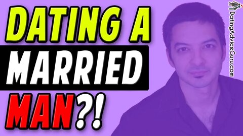 Dating A Married Man - How To NOT Get Hurt - And Handle It RIGHT!