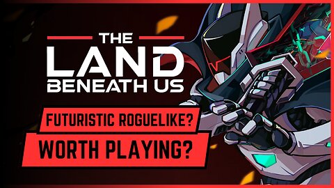 Is THE LAND BENEATH US Worth Playing? - THE LAND BENEATH US Gameplay & First Impressions