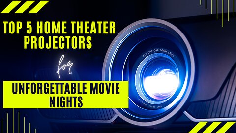 Experience Cinematic Magic: Top 5 Home Theater Projectors for Unforgettable Movie Nights!