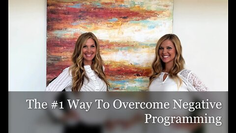 The #1 Way To Overcome Negative Programming