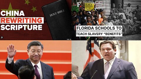 Chinese Communist Party is rewriting the Bible & Slavery Personal Benefit to Black People