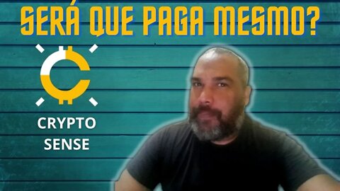 CRYPTO SENSE | SERÁ QUE PAGA MESMO?