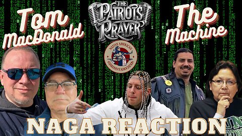The Patriots Prayer and NAGA React to Tom MacDonald's The Machine