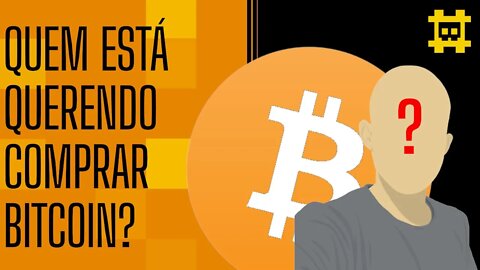 O perfil de pessoas que procuram bitcoin mudou? - [CORTE]