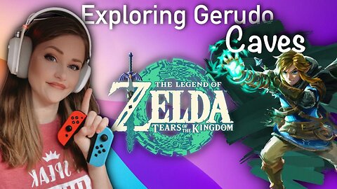 🔴 Exploring Gerudo Caves | Zelda Tears of the Kingdom | Let's Play Playthrough