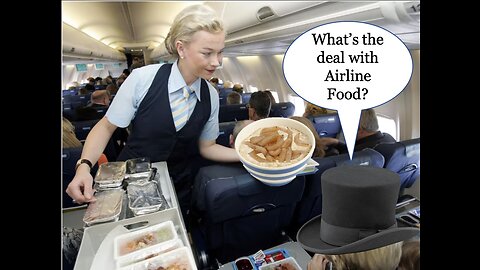What is the deal with Airline Food?