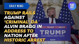 Trump Rails Against 'Criminal' DA Alvin Bragg In Address To Nation After Historic Arrest