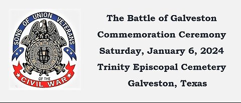 The 2024 Battle of Galveston Commemoration Ceremony