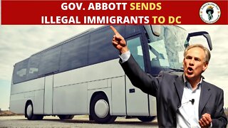 Governor Greg Abbott Sending Illegal Immigrants to DC