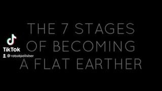 The 7 Stages of Becoming a Flat Earther