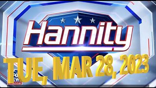 Hannity 03-28-2023