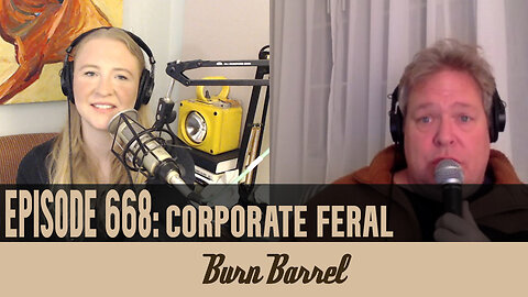 EPISODE 668: Corporate Feral