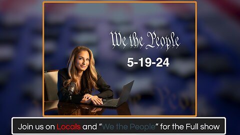 We the people Live Q&A 5-19-24