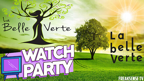 FreakSense TV Presents, Watch Party #3 ~ La Belle Verte, The Good Green...