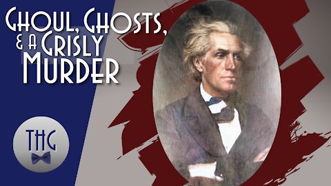 A Ghoul, a Ghost and a Grisly Murder: The Legend of Dr. Joseph McDowell