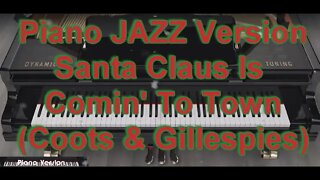 Piano JAZZ Version - Santa Claus Is Comin' To Town (Coots & Gillespies)