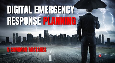 Digital Emergency Response Planning 05 - Common Mistakes
