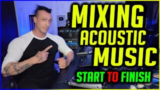 Mixing Acoustic Music Like A Pro - Start To Finish Masterclass (Excerpt)