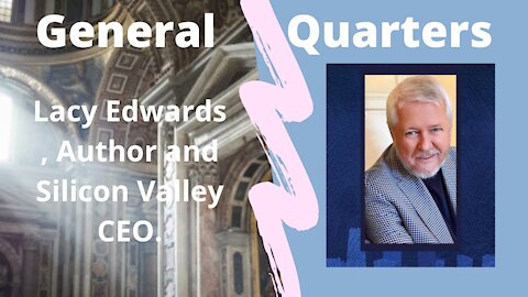 General Quarters: Lacy Edwards, Silicon Valley CEO and author.