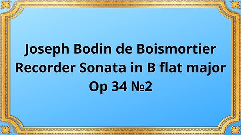 Joseph Bodin de Boismortier Recorder Sonata in B flat major, Op 34 №2