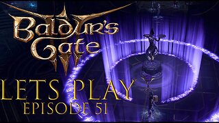 Baldur's Gate 3 Episode 51