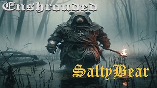 ENSHROUDED Rumble Saturday STREAM PART 2 and a long ass title for some reason!! with SaltyBEAR