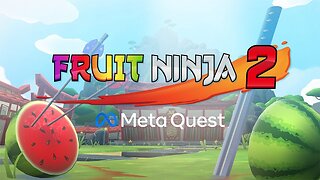 Fruit Ninja 2 - Trailer | Meta Quest