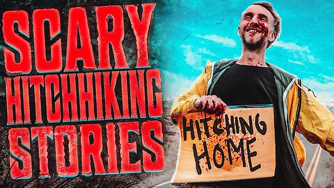 6 True Scary Hitchhiking Stories | VOL 3