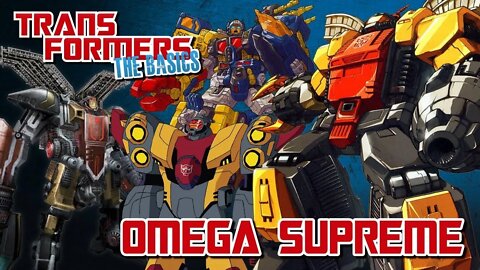 Transformers The Basics: Ep 57 - OMEGA SUPREME