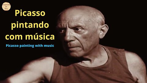 Picasso pintando com música - Picasso Painting with music