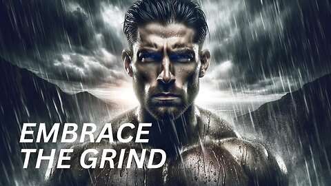 EMBRACE THE GRIND AND WIN! - Motivational Speech
