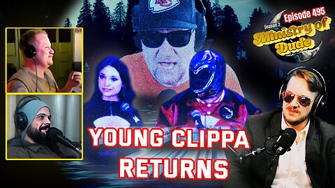 Young Clippa Returns | Ministry of Dude #495