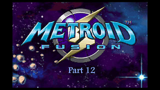 Metroid Fusion part 12