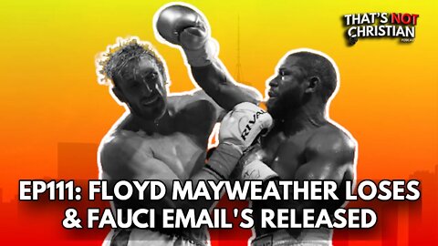 EP111- FLOYD MAYWEATHER LOSES AND FAUCI EMAILS RELEASED