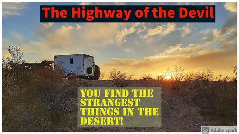 El Camino del Diablo (Highway of the Devil) and Desert Oddities