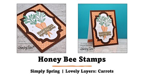 Honey Bee Stamps | Lovely Layers Carrots