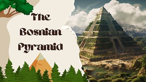 The Bosnian Pyramid