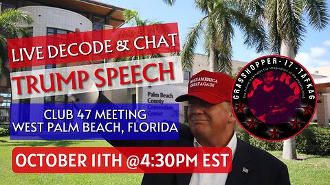 Grasshopper Live Decode Show - Trump Speech Club 47 West Palm Beach Florida