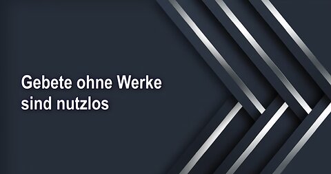 Gebete ohne Werke sind nutzlos