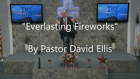 Everlasting Fireworks By Pastor David Ellis