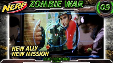 NERF WAR Zombies Episode 9 New Ally New Mission | Dead Reckoning Season 0 HvZ