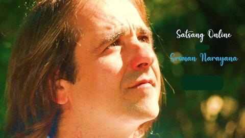 Identity and body mind complex - Satsang Online with Sriman Narayana