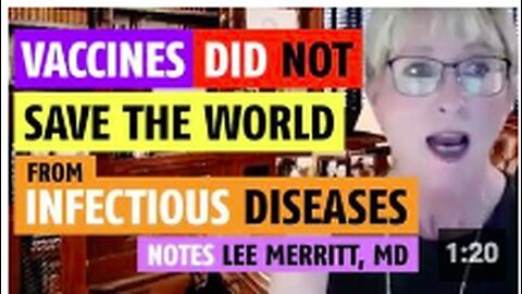 Vaccines did not save the world from infectious diseases notes Lee Merritt, MD