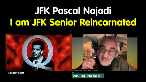 JFK Pascal Najadi " I am JFK Senior Reincarnated "
