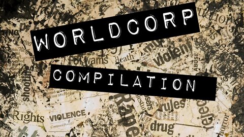 Worldcorp Video Compilation