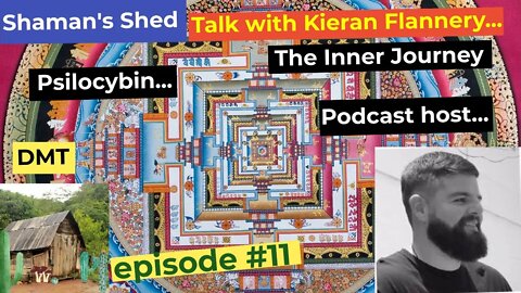 #11 Talk with Kieran Flannery | psychedelics and benefits.